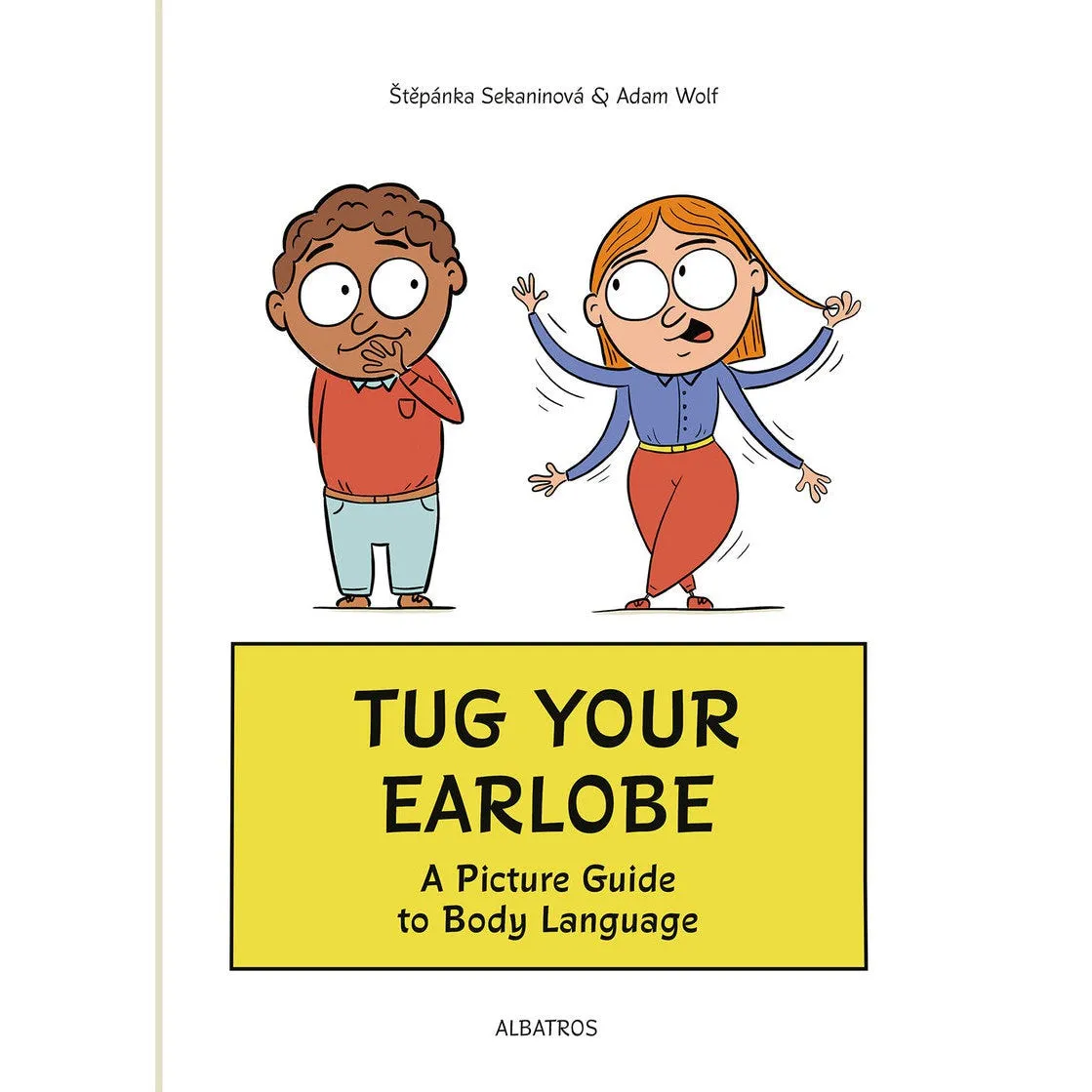 Tug Your Earlobe: A Picture Guide to Body Language